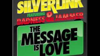 silverlink ft badness and jammer-the messege is love