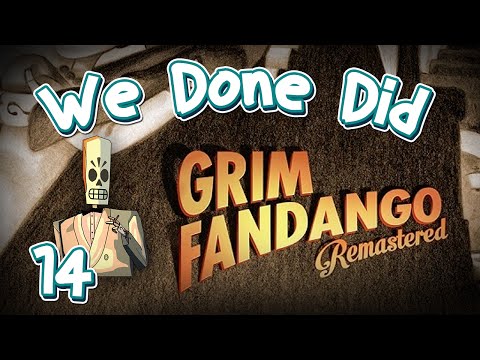We Done Did: Grim Fandango Remastered Part 14: Luuumbago Lemonaaaaade!