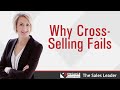 Why Cross-Selling Fails | Sales Strategies