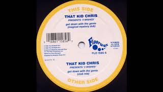 That Kid Chris Pres. 3 Wishes ‎– Get Down With The Genie (Magical Mystery Dub)
