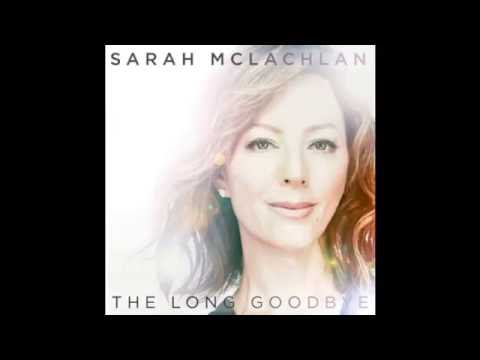 Sarah McLachlan - The Long Goodbye
