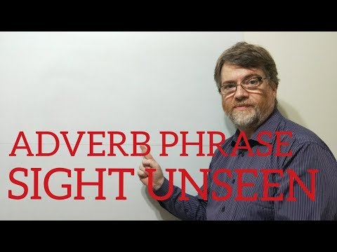 英語講師Nick P AdVerb Phrase (5) Sight Unseen (English Tutor Nick P AdVerb Phrase (5) Sight Unseen)