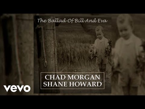 Chad Morgan, Shane Howard - The Ballad Of Bill And Eva (Official Audio)