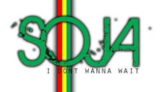 SOJA - I Dont Wanna Wait