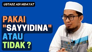 Download lagu SHOLAWAT NABI PAKAI SAYYIDINA ATAU TIDAK? Ustadz Adi Hidayat mp3 Download lagu SHOLAWAT NABI PAKAI SAYYIDINA ATAU TIDAK? Ustadz Adi Hidayat mp3