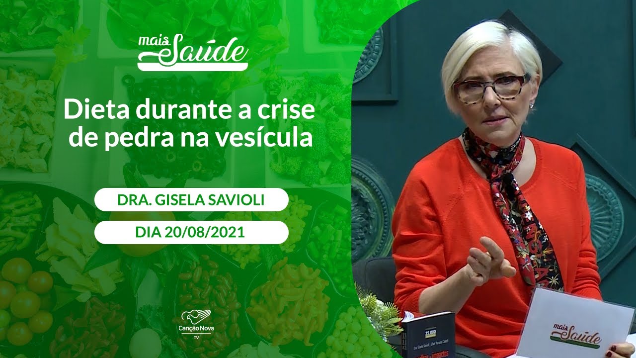 Mais Saúde - Dieta durante a crise de pedra na vesícula  (20/08/2021)