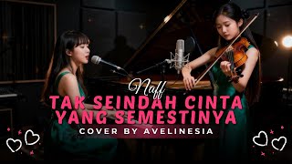 Download lagu Tak Seindah Cinta Yang Semestinya - Naff - Cover By Avelinesia (Acoustic Piano & Violin) mp3 Download lagu Tak Seindah Cinta Yang Semestinya - Naff - Cover By Avelinesia (Acoustic Piano & Violin) mp3