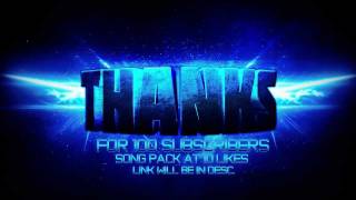 Thanks For 100 Subs!! Songpack!