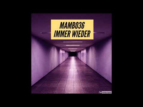 Mambo36 - Immer wieder (prod. YoungTaylor x Pilgrim)