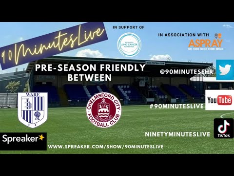 NON LEAGUE FOOTBALL HIGHLIGHTS of the FRIENDLY GAME between WARE FC and CHELMSFORD CITY