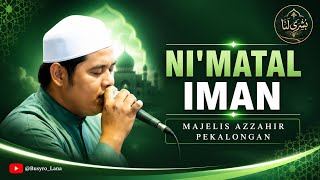 Download lagu [NI'MATAL IMAN   TAFAKKUR] - MAJELIS SHOLAWAT AZZAHIR PEKALONGAN mp3