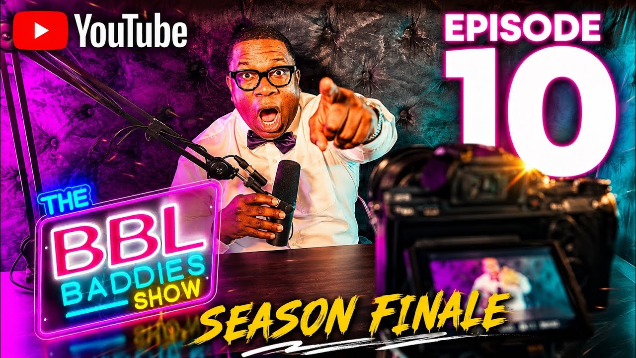BBL Baddies - EP.10  THE SEASON FINALE