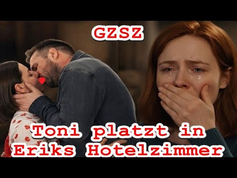 GZSZ: Toni bursts into Erik's hotel room – the affair is in danger of being exposed.
