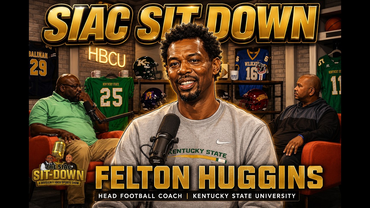 SIAC Sit Down From Louisiana Roots to SIAC Leadership | Kentucky State Head Coach Felton Huggins |