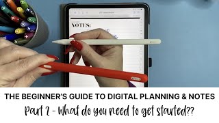 The Beginner's Guide to Digital Planning and Notes: Part 2 - What you need to get started