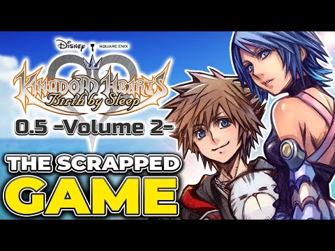 The Kingdom Hearts Game That NEVER RELEASED - Birth By Sleep 2