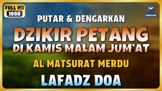 Download lagu DZIKIR SORE / DZIKIR MALAM di HARI KAMIS MALAM JUMAT l Doa Pembuka Rezeki dari Segala Penjuru mp3