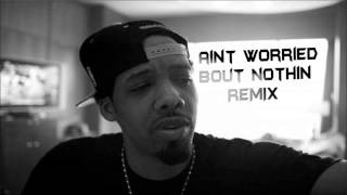 Chevy Woods - Aint Worried Bout Nothin [Remix] Freestyle