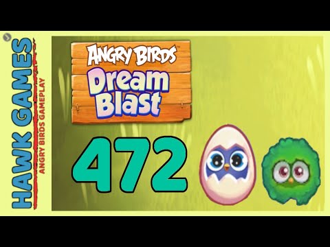Angry Birds Dream Blast Level 472 - Walkthrough, No Boosters