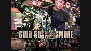 Goldru$h &amp; Smoke feat T-Rock &quot; Goin Cray &quot;
