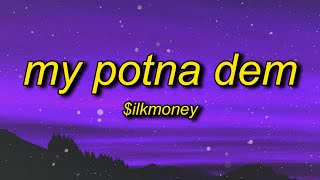 $ilkMoney - My Potna Dem (Lyrics) | db sb 32 72