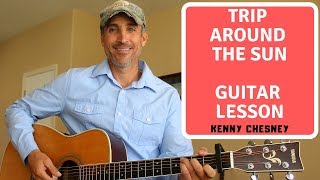 Trip Around The Sun - Kenny Chesney - Guitar Lesson | Tutorial