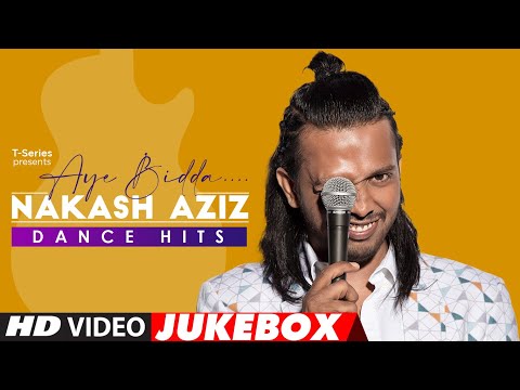 Aye Bidda: Nakash Aziz Dance Hits (Video Jukebox) | Best Of Nakash Aziz | Party Dance Hits