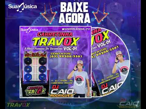 CD Carretinha Travox Vol 01 (Wanderlândia-To) By DJ Caio Rodrigues O Popstar Contatos 63 99206-2561