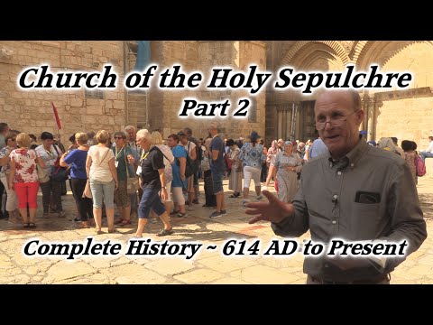 Church of Holy Sepulchre History Part 2: Death, Burial, Resurrection of Christ, Golgotha, Calvary