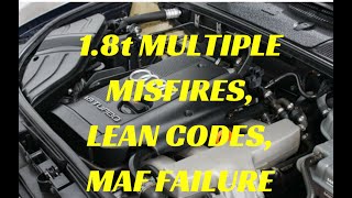1.8t Multiple misfires, lean code, MAF failure