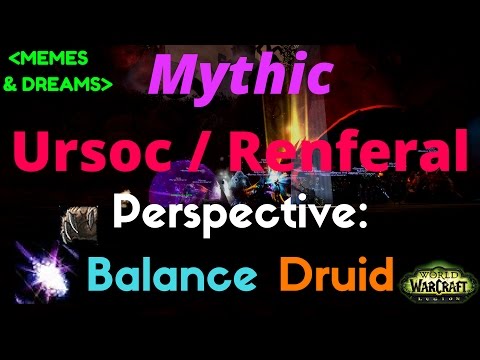 Legion Balance Druid - Emerald Nightmare: Mythic Ursoc/Renferal Gameplay - 7.0.3