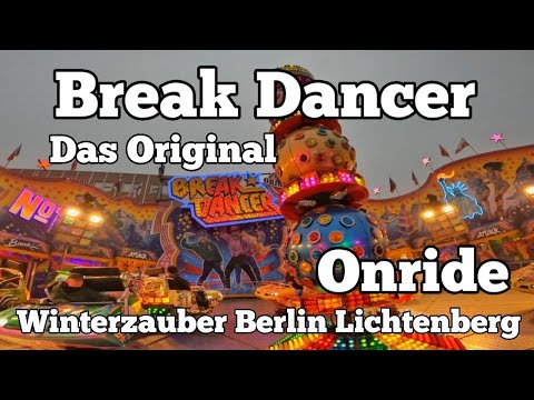 ⁴ᴷ Break Dancer das Orginal - Dreher Vespermann - Onride | Winterzauber Berlin Lichtenberg 2022
