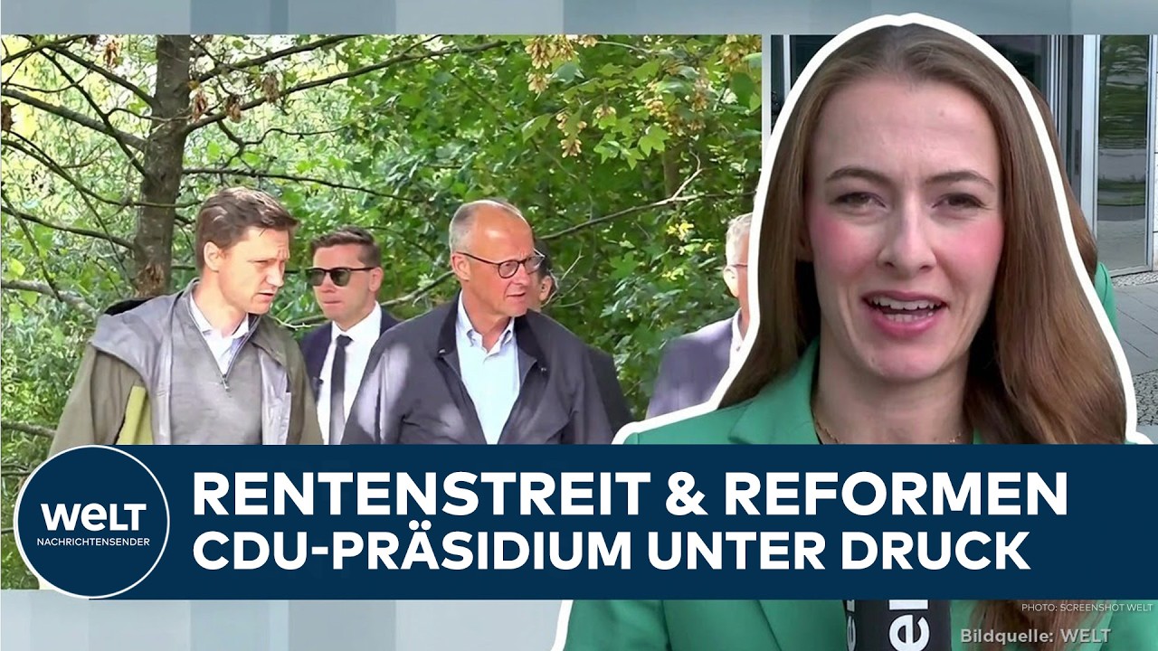 CDU-PRÄSIDIUM: Rentenstreit und Reformdruck nach Sommerpause