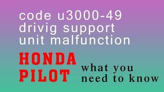 Hondo Pilot Code U3000-49 Support Unit Malfunction HOW TO FIX