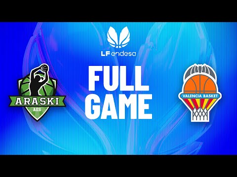Kutxabank Araski vs Valencia B.C. | Partido completo de baloncesto | #LFEndesa 2025