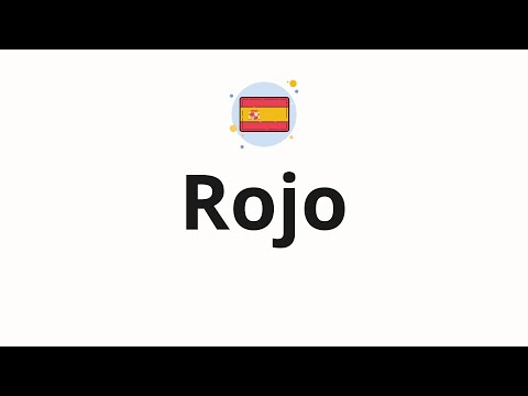 How to pronounce Rojo