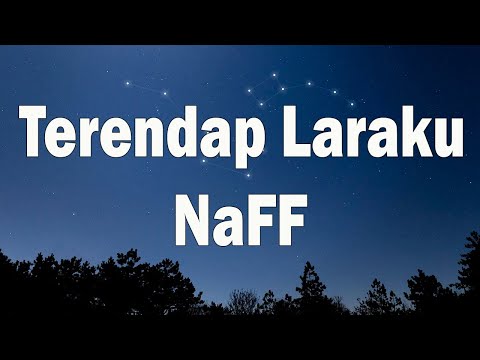 Naff - Terendap Laraku (Lyrics)