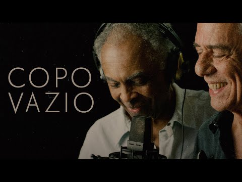GILBERTO GIL E CHICO BUARQUE | COPO VAZIO