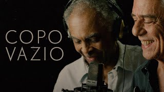 GILBERTO GIL E CHICO BUARQUE | COPO VAZIO