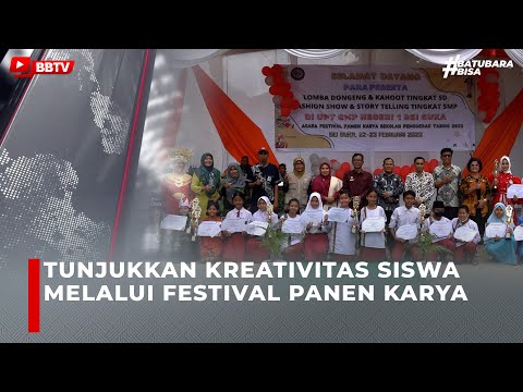 TUNJUKKAN KREATIVITAS SISWA MELALUI FESTIVAL PANEN KARYA