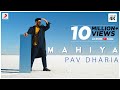 Pav Dharia – Mahiya | Manav Sangha | Rohit Negah | Punjabi Love Song 2021