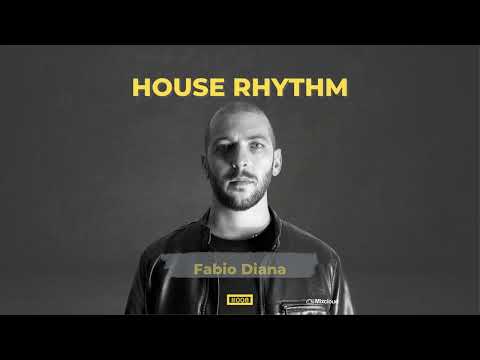 Fabio Diana presents House Rhythm ep. 9 | House Vibes
