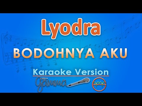 Lyodra - Bodohnya Aku (Karaoke) by GMusic