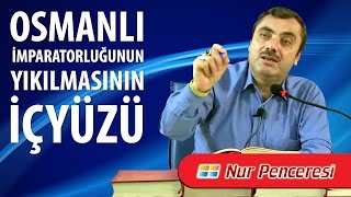 Mustafa KARAMAN - Osmanlı İmparatorluğu'nun Yıkılmasının İçyüzü!