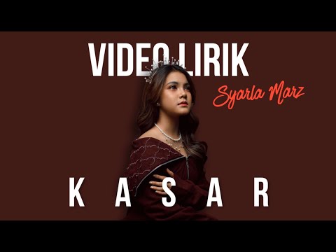 SYARLA MARZ - KASAR (LYRIC VIDEO) LIRIK LAGU TERBARU