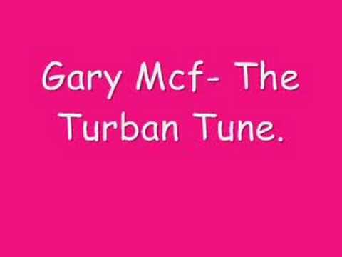 Gary Mcf- The Turban Tune