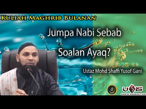 Jumpa Nabi Sebab Soalan Air? | Ustaz Mohd Shaffi Yusof Gani