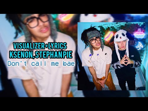 Ksenon, Stephan pie-Don't call me bae (Visualizer+lyrics)