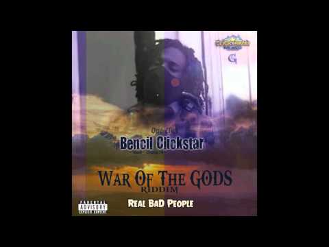 Bencil - Real Bad People  (WAR OF THE GODS RIDDIM)