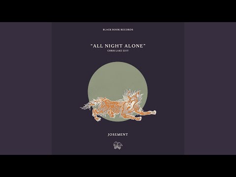 All Night Alone (Chris Lake Edit)